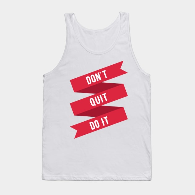 Don't Quit Do It Tank Top by HozDes